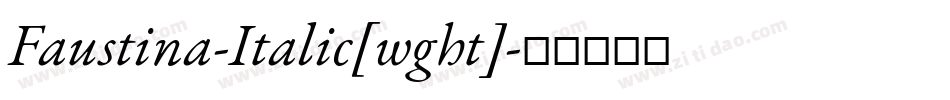 Faustina-Italic[wght]字体转换